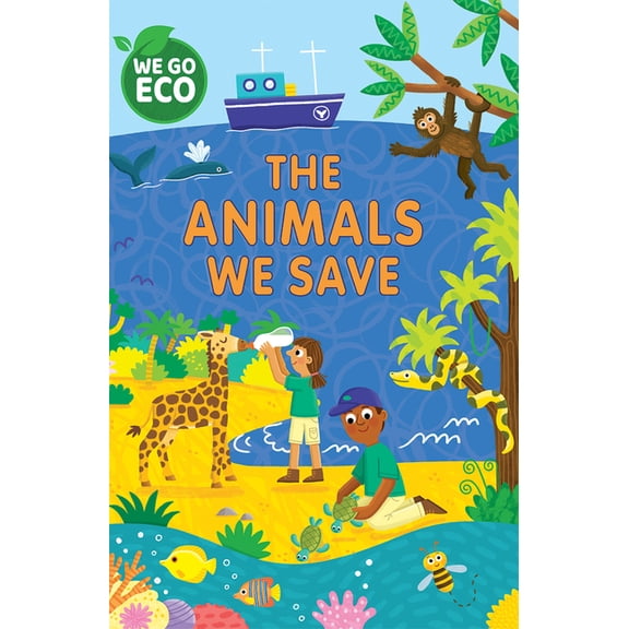 We Go Eco The Animals We Save, (Hardcover)