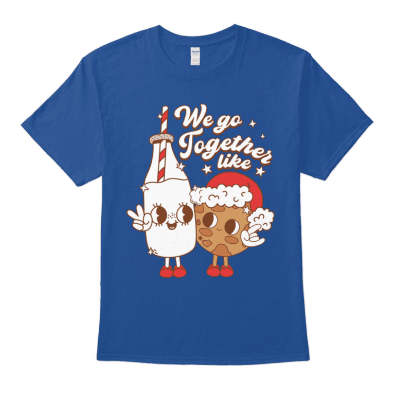 We Go Together Like Milk And Cookies T-Shirt We Go Together Like Milk And Cookies T-Shirt