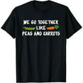 thumbnail image 1 of We Go Together Like Peas And Carrots T-ShirtMen's and women's short-sleeved pure cotton shirts, 1 of 6