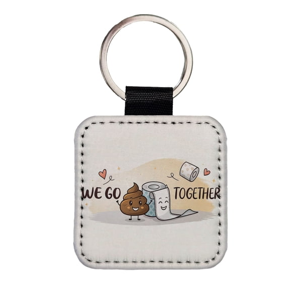 We Go Together Poop And Toilet Paper Faux Leather Square Keychain