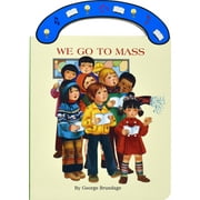 GEORGE BRUNDAGE We Go to Mass : St. Joseph "Carry-Me-Along" Board Book (Board book)