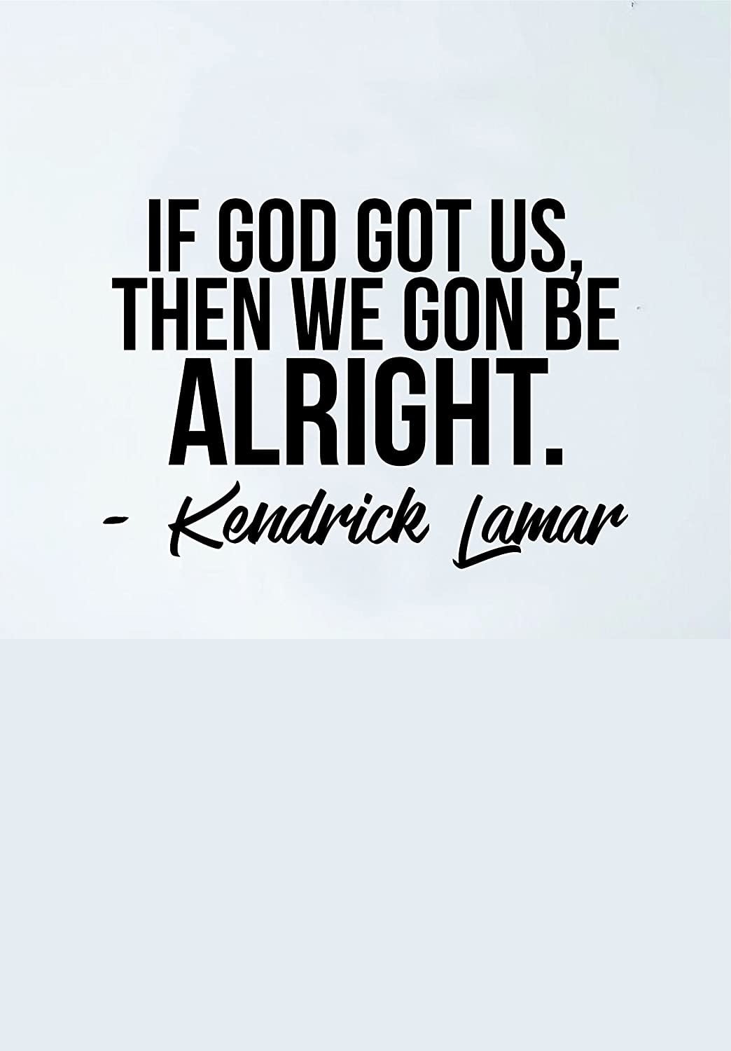 We Gon Be Alright Quote Decal Sticker Wall Room Vinyl Art Music Rap Hip Hop  Lyrics Home Inspirational Decor - Walmart.com, image size:1044x1500