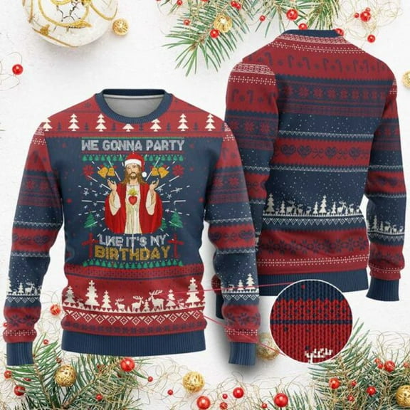 We Gonna Party Like It’s My Birthday Jesus Ugly Christmas Sweater