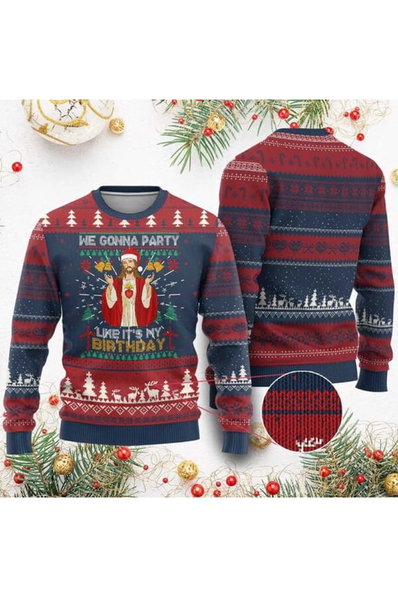 We Gonna Party Like It’s My Birthday Jesus Ugly Christmas Sweater