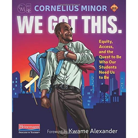 Pre-Owned We Got This.: Equity, Access, and the Quest to Be Who Our Students Need Us to Be (Paperback) 032509814X 9780325098142
