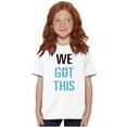 thumbnail image 1 of We Got This Religious Jesus Christ Crewneck T Shirts Boy Girl Teen Brisco Brands XS, 1 of 6