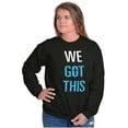 thumbnail image 1 of We Got This Religious Jesus Christ Sweatshirt for Men or Women Brisco Brands M, 1 of 6