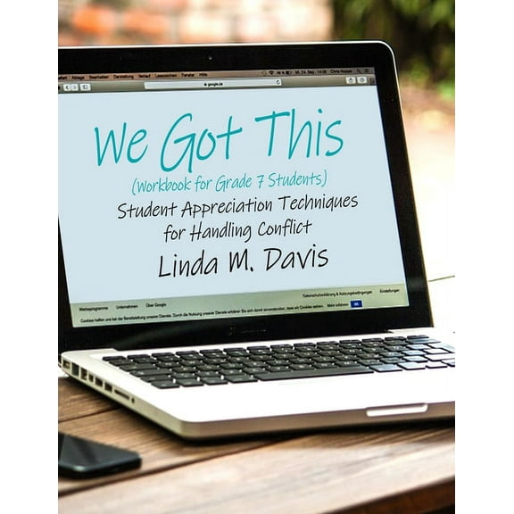 We Got This: (Workbook for Grade 7 Students) Student Appreciation Techniques for Handling Conflict