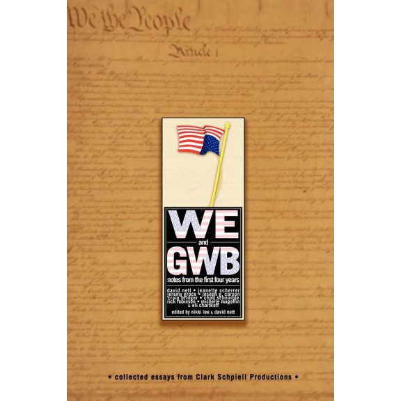 We & GWB: Notes from the First Four Years (Paperback)