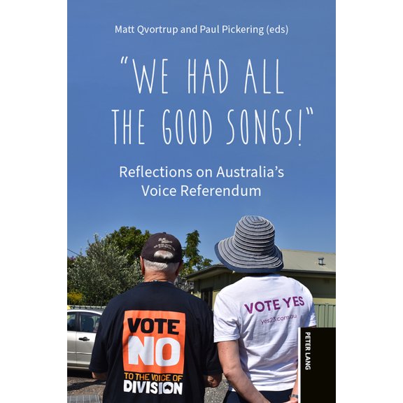 "We Had All the Good Songs!": Reflections on Australia's Voice Referendum, (Paperback)