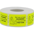 thumbnail image 1 of We Hate to Keep Hounding You, Past Due Labels - Veterinary | 1″ x 1.5″ - 500 Pack, 1 of 2