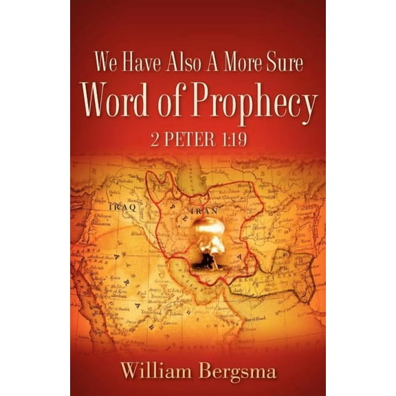 We Have Also A More Sure Word Of Prophecy 2 Peter 1: 19, (Paperback)