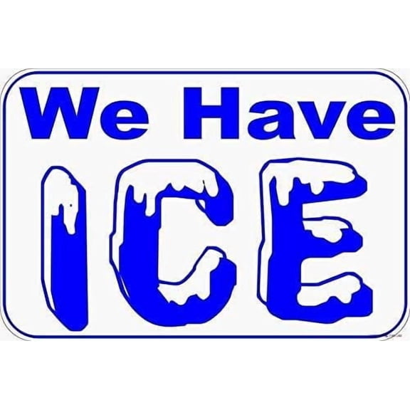 We Have Ice Business Sign Lunch Room and Break Signs Wall Decor Warning Plaque Aluminum, Tin 8"x12"