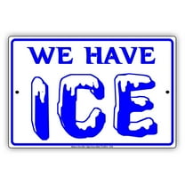 We Have Ice Here Marketing Chill Convenience Attention Alert Caution Warning Notice Aluminum Metal Sign 8"x12" Plate