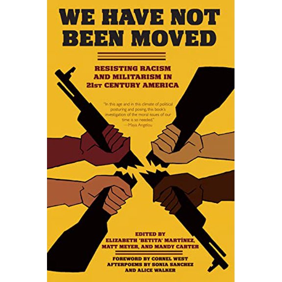 Pre-Owned We Have Not Been Moved: Resisting Racism and Militarism in 21st Century America Paperback