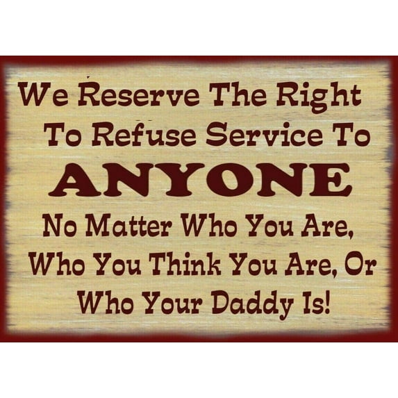 We Have The Right to Refuse Service Man Cave Metal Sign Home Decor