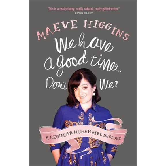 Pre-Owned We Have a Good Time Don't We? (Paperback) 1444743414 9781444743418