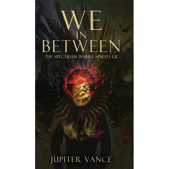 We In Between: The Spectrum Where Spirits Lie, (Hardcover)