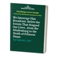 thumbnail image 1 of Pre-Owned We Interrupt This Broadcast: Relive the Events That Stopped Our Lives...from the Hindenburg to the Death of Princess Diana, 9781570713286, 1570713286, Hardcover,, 1 of 1