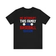 thumbnail image 1 of We Interrupt This Family For Baseball Season Unisex Men and Women's Shirt, 1 of 4