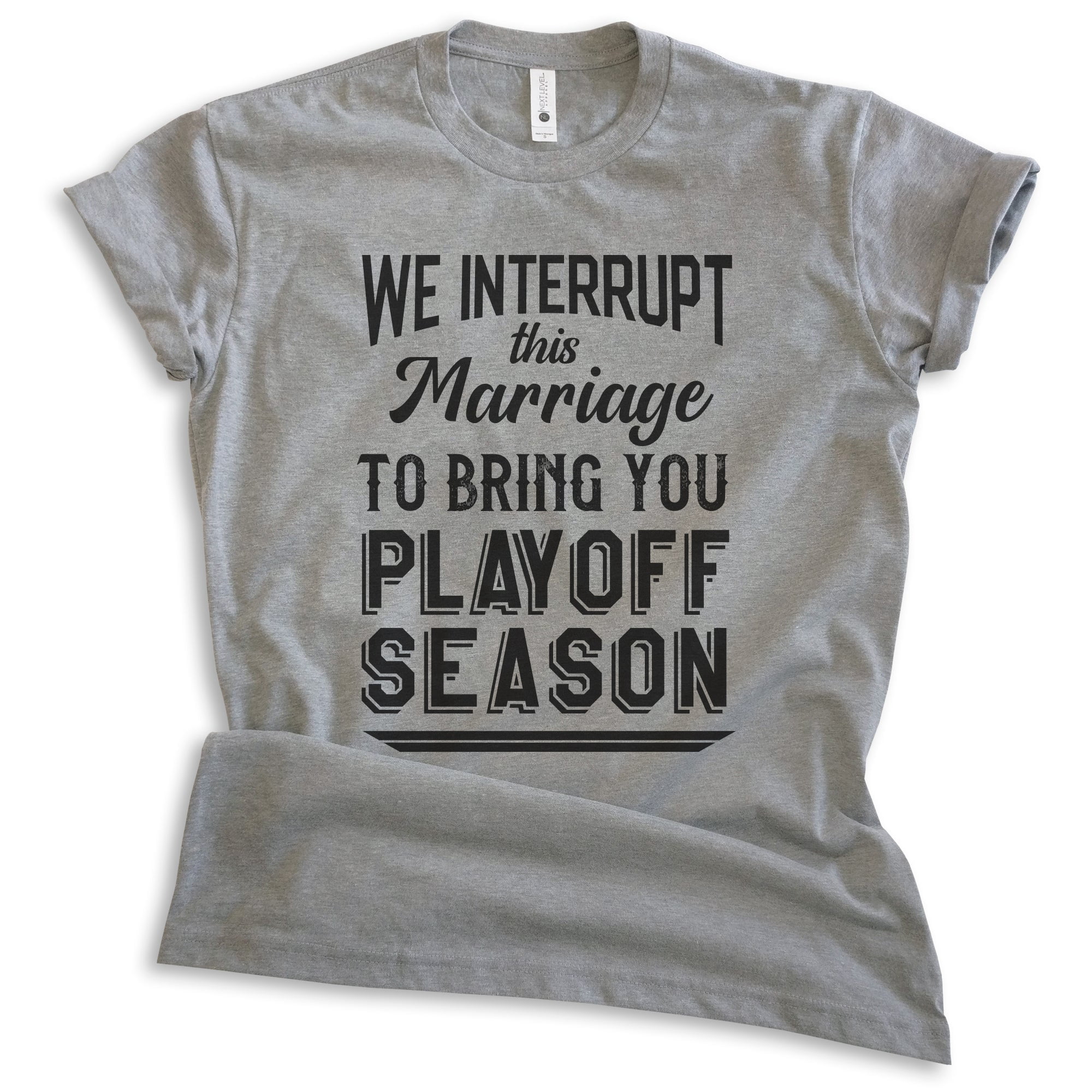 We Interrupt This Marriage To Bring You Playoff Season Shirt, Unisex Women's Men's Tee, Basketball baseball, Dark Heather Gray, 4X-Large