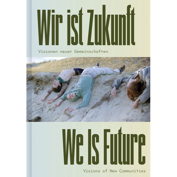 We Is Future: Visions of New Communities, (Hardcover)