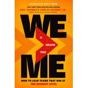 We Is Greater Than Me How to Lead Teams That Win at the Highest Level, Hardcover