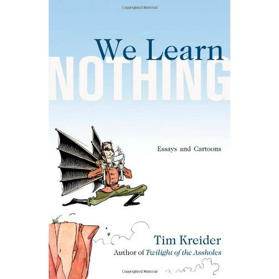 Pre-Owned We Learn Nothing: Essays and Cartoons (Hardcover) 1439198705 9781439198704
