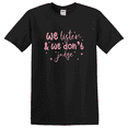 thumbnail image 1 of We Listen And We Dont Judge Graphic T-Shirt, 1 of 6