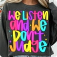 thumbnail image 1 of We Listen and We Don't Judge Sweatshirt, Funny Trending Tiktok Phrase Sweatshirt, Viral Meme Sweatshirt, Humorous Graphic Sweatshirt, 1 of 5