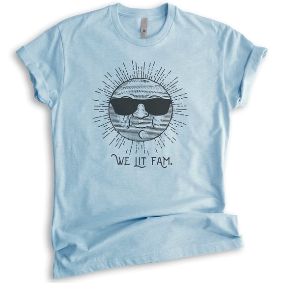 We Lit Fam Shirt, Unisex Women's Men's Shirt, Sun Shirt, Sunshine Shirt, Fam Shirt, Heather Light Blue, XX-Large