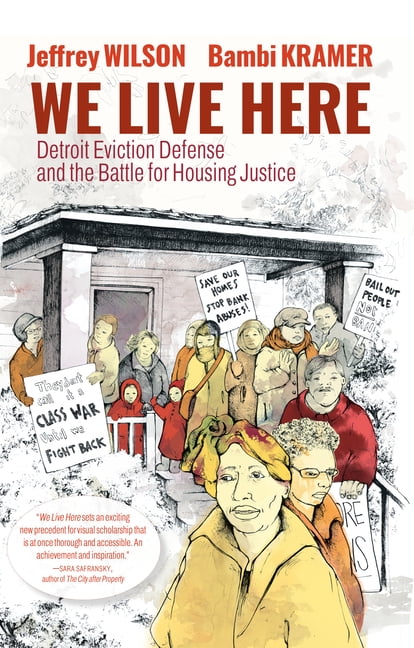 We Live Here: Detroit Eviction Defense and the Battle for Housing Justice, (Paperback)