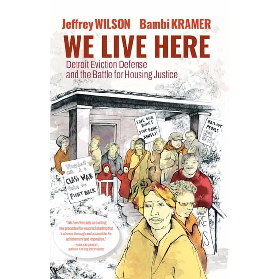 We Live Here: Detroit Eviction Defense and the Battle for Housing Justice, (Paperback)