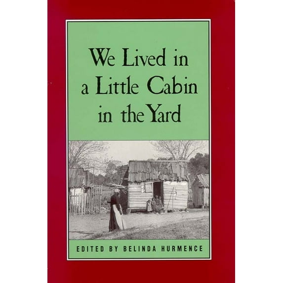 We Lived in a Little Cabin in the Yard: Personal Accounts of Slavery in Virginia, (Paperback)