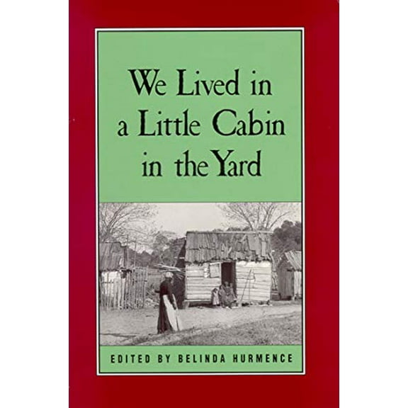 Pre-Owned We Lived in a Little Cabin in the Yard: Personal Accounts of Slavery in Virginia (Paperback) 0895871181 9780895871183