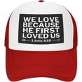 We Love Because He First Loved Us Mesh Hat Christ God Psalm Bible Verse
