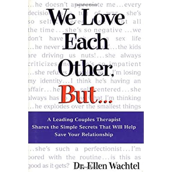 Pre-Owned We Love Each Other, But . . .: A Leading Couples Therapist Shares the Simple Secrets That Will Help Save Your Relationship (Hardcover) 1582380074 9781582380070