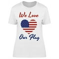thumbnail image 1 of We Love Our Flag T-Shirt Women -Image by Shutterstock, Female XX-Large, 1 of 2