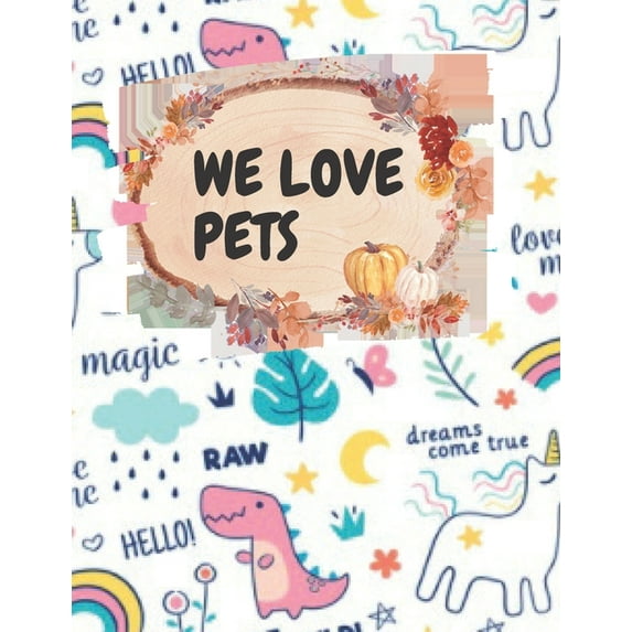 We Love PETS: Activity book for hand writting and coloring practice, funny and Teachable book (120 pages, 8.5x11 inch, 2, (Paperback)