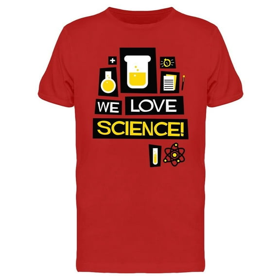 We Love Science! Graphic T-Shirt Men -Image by Shutterstock, Male Medium