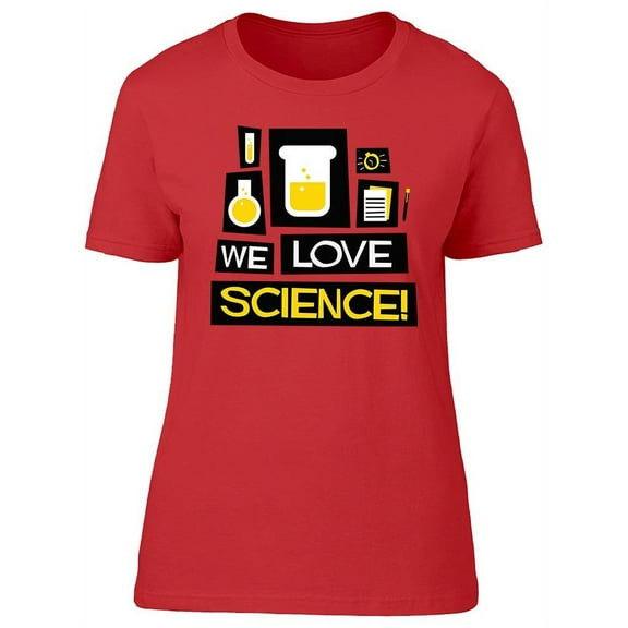 We Love Science T-Shirt Women -Image by Shutterstock, Female x-Large