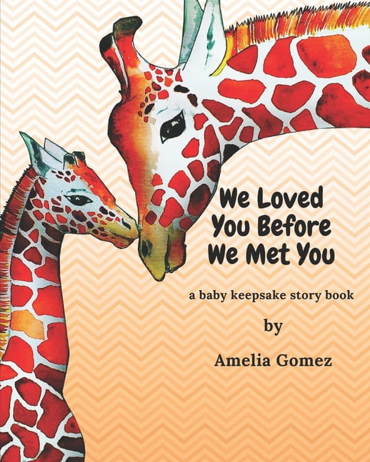 We Loved You Before We Met You: A Baby Keepsake Storybook, (Paperback)