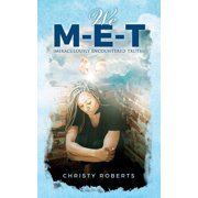 We M-E-T Miraculously Encountered Truth Paperback 1545392846 9781545392843 Christy Roberts