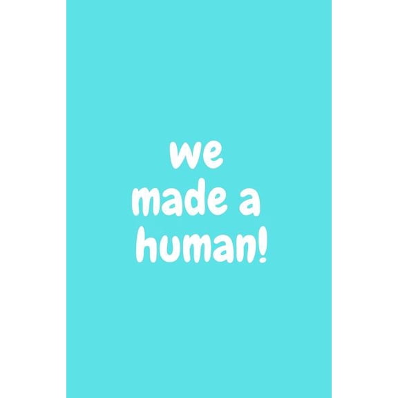 We Made A Human!: Baby Boy Shower Unique and Hilarious Guest Sign In Blue Book, (Paperback)