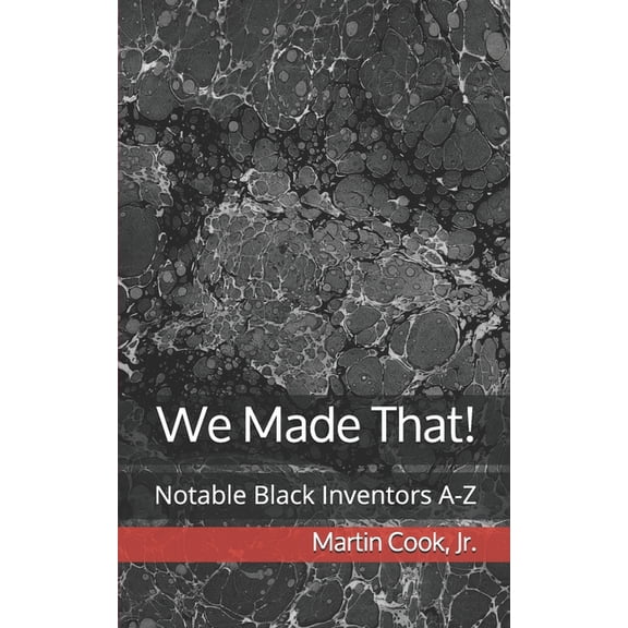 Notable Blacks: We Made That!: Notable Black Inventors A-Z (Paperback)