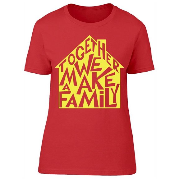 We Make A Family Women's T-shirt