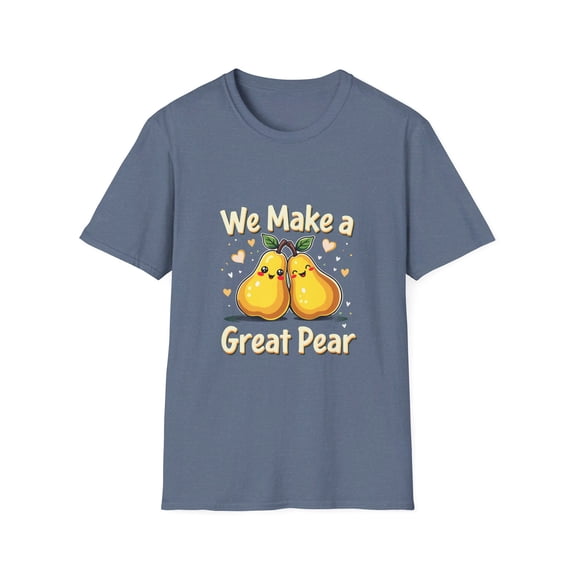 We Make A Great Pear (Pair) Funny T-Shirt