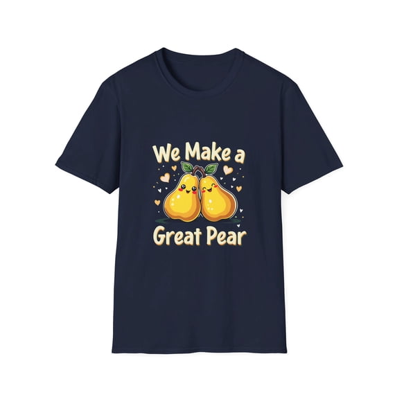We Make A Great Pear (Pair) Funny T-Shirt