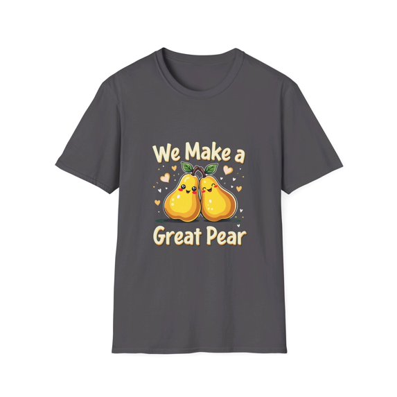 We Make A Great Pear (Pair) Funny T-Shirt