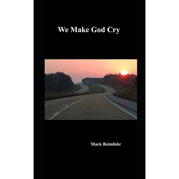 We Make God Cry, (Paperback)